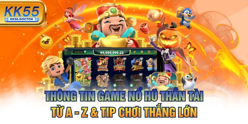 Thông Tin Game Nổ Hũ Thần Tài Từ A - Z & Tip Chơi Thắng Lớn 1 Thông Tin Game Nổ Hũ Thần Tài Từ A - Z & Tip Chơi Thắng Lớn
